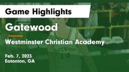 Gatewood  vs Westminster Christian Academy Game Highlights - Feb. 7, 2023