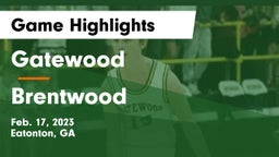 Gatewood  vs Brentwood  Game Highlights - Feb. 17, 2023