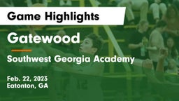Gatewood  vs Southwest Georgia Academy  Game Highlights - Feb. 22, 2023