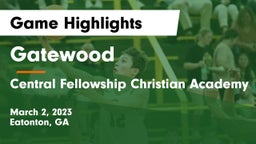 Gatewood  vs Central Fellowship Christian Academy Game Highlights - March 2, 2023