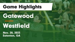 Gatewood  vs Westfield  Game Highlights - Nov. 28, 2023