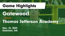 Gatewood  vs Thomas Jefferson Academy  Game Highlights - Dec. 15, 2023