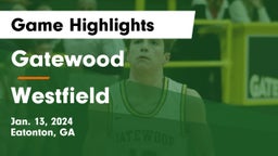 Gatewood  vs Westfield  Game Highlights - Jan. 13, 2024