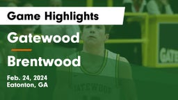 Gatewood  vs Brentwood  Game Highlights - Feb. 24, 2024