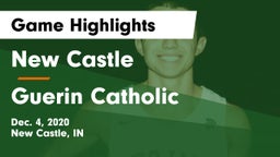 New Castle  vs Guerin Catholic  Game Highlights - Dec. 4, 2020