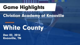 Christian Academy of Knoxville vs White County Game Highlights - Dec 02, 2016