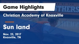 Christian Academy of Knoxville vs Sun land Game Highlights - Nov. 23, 2017