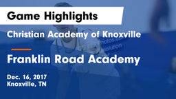 Christian Academy of Knoxville vs Franklin Road Academy Game Highlights - Dec. 16, 2017