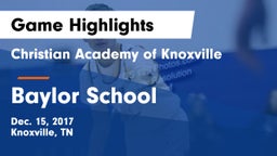 Christian Academy of Knoxville vs Baylor School Game Highlights - Dec. 15, 2017