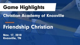 Christian Academy of Knoxville vs Friendship Christian  Game Highlights - Nov. 17, 2018