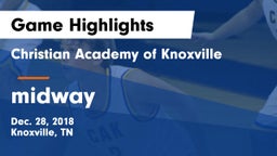 Christian Academy of Knoxville vs midway Game Highlights - Dec. 28, 2018