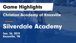 Christian Academy of Knoxville vs Silverdale Academy  Game Highlights - Jan. 26, 2019