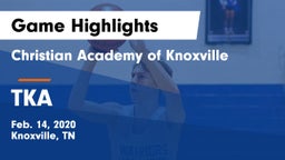Christian Academy of Knoxville vs TKA Game Highlights - Feb. 14, 2020