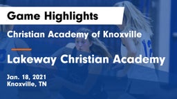 Christian Academy of Knoxville vs Lakeway Christian Academy Game Highlights - Jan. 18, 2021