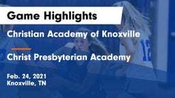 Christian Academy of Knoxville vs Christ Presbyterian Academy Game Highlights - Feb. 24, 2021