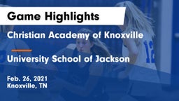 Christian Academy of Knoxville vs University School of Jackson Game Highlights - Feb. 26, 2021