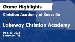 Christian Academy of Knoxville vs Lakeway Christian Academy Game Highlights - Dec. 10, 2021