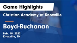 Christian Academy of Knoxville vs Boyd-Buchanan  Game Highlights - Feb. 18, 2022