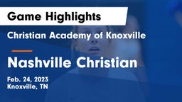Christian Academy of Knoxville vs Nashville Christian  Game Highlights - Feb. 24, 2023