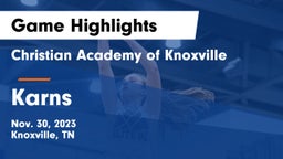 Christian Academy of Knoxville vs Karns  Game Highlights - Nov. 30, 2023