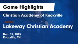 Christian Academy of Knoxville vs Lakeway Christian Academy Game Highlights - Dec. 15, 2023