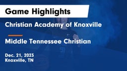 Christian Academy of Knoxville vs Middle Tennessee Christian Game Highlights - Dec. 21, 2023