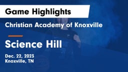 Christian Academy of Knoxville vs Science Hill  Game Highlights - Dec. 22, 2023