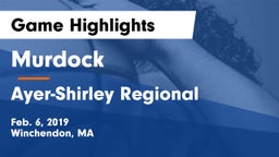 Murdock  vs Ayer-Shirley Regional  Game Highlights - Feb. 6, 2019