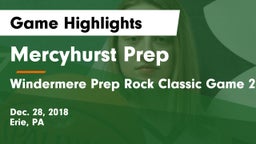 Mercyhurst Prep  vs Windermere Prep Rock Classic Game 2 Game Highlights - Dec. 28, 2018