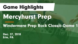 Mercyhurst Prep  vs Windermere Prep Rock Classic Game 1 Game Highlights - Dec. 27, 2018