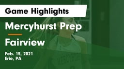 Mercyhurst Prep  vs Fairview  Game Highlights - Feb. 15, 2021