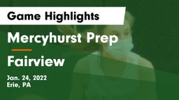 Mercyhurst Prep  vs Fairview  Game Highlights - Jan. 24, 2022