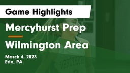 Mercyhurst Prep  vs Wilmington Area  Game Highlights - March 4, 2023