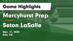 Mercyhurst Prep  vs Seton LaSalle  Game Highlights - Dec. 11, 2023