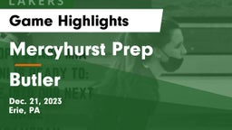 Mercyhurst Prep  vs Butler  Game Highlights - Dec. 21, 2023