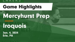 Mercyhurst Prep  vs Iroquois  Game Highlights - Jan. 4, 2024