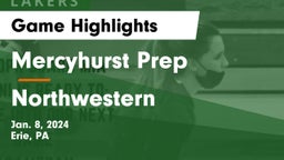 Mercyhurst Prep  vs Northwestern  Game Highlights - Jan. 8, 2024