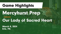 Mercyhurst Prep  vs Our Lady of Sacred Heart  Game Highlights - March 8, 2024