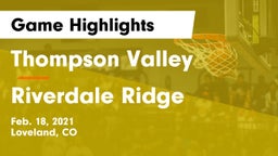 Thompson Valley  vs Riverdale Ridge Game Highlights - Feb. 18, 2021