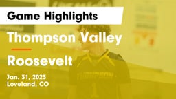 Thompson Valley  vs Roosevelt  Game Highlights - Jan. 31, 2023