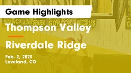 Thompson Valley  vs Riverdale Ridge  Game Highlights - Feb. 2, 2023