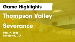 Thompson Valley  vs Severance  Game Highlights - Feb. 9, 2023