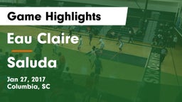 Eau Claire  vs Saluda  Game Highlights - Jan 27, 2017