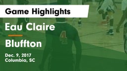 Eau Claire  vs Bluffton  Game Highlights - Dec. 9, 2017