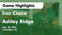 Eau Claire  vs Ashley Ridge  Game Highlights - Dec. 20, 2017