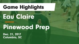 Eau Claire  vs Pinewood Prep  Game Highlights - Dec. 21, 2017