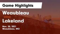 Weaubleau  vs Lakeland  Game Highlights - Nov. 30, 2021