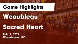 Weaubleau  vs Sacred Heart Game Highlights - Feb. 7, 2022