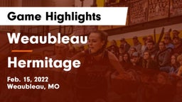 Weaubleau  vs Hermitage  Game Highlights - Feb. 15, 2022