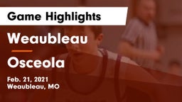 Weaubleau  vs Osceola Game Highlights - Feb. 21, 2021